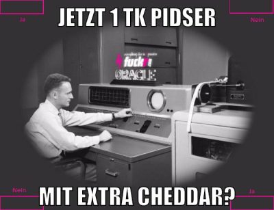 jetzt 1 tk pidser mit extra cheddar?