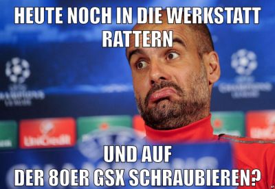 heute noch in die werkstatt rattern und auf der 80er gsx schraubieren?