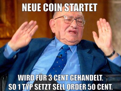 neue coin startet wird für 3 cent gehandelt. so 1 typ setzt sell order 50 cent.