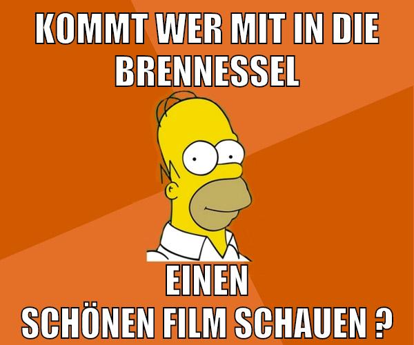 kommt wer mit in die brennessel einen schönen film schauen ?