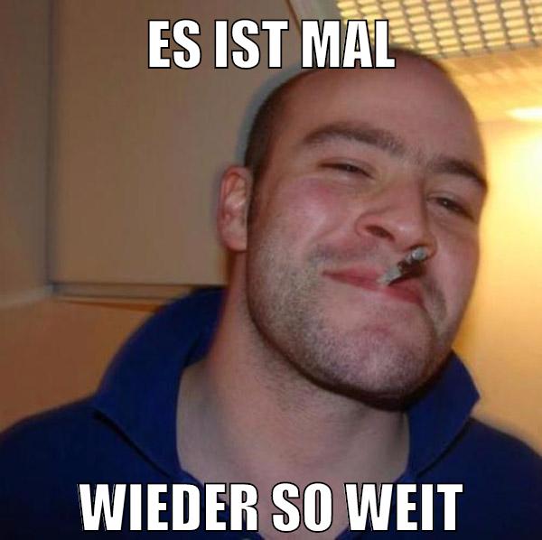 es ist mal wieder so weit