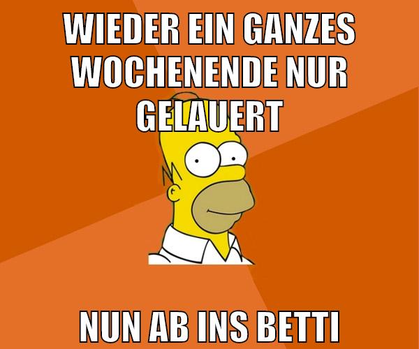 wieder ein ganzes wochenende nur gelauert nun ab ins betti