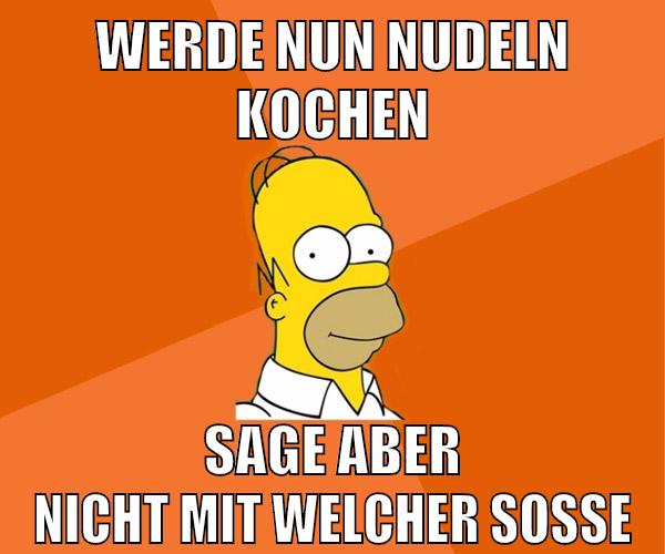 werde nun nudeln kochen sage aber nicht mit welcher soße