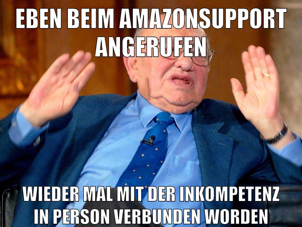 eben beim amazonsupport angerufen wieder mal mit der inkompetenz in person verbunden worden
