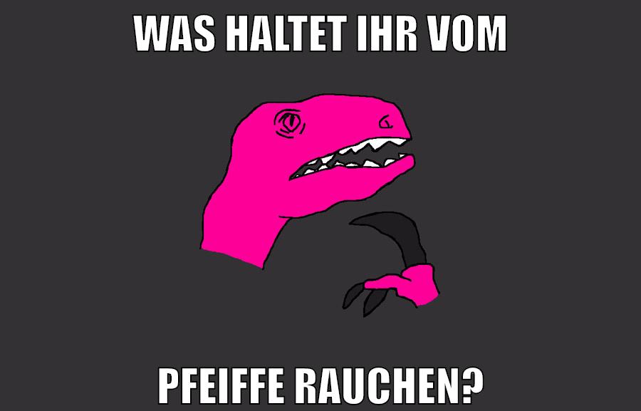 WAS HALTET IHR VOM PFEIFFE RAUCHEN?