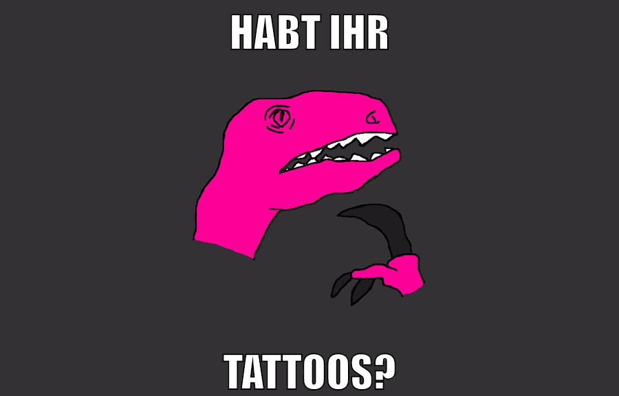 habt ihr tattoos?