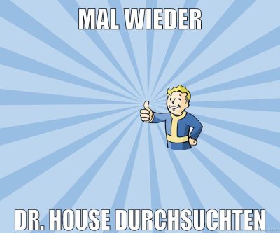 mal wieder dr. house durchsuchten