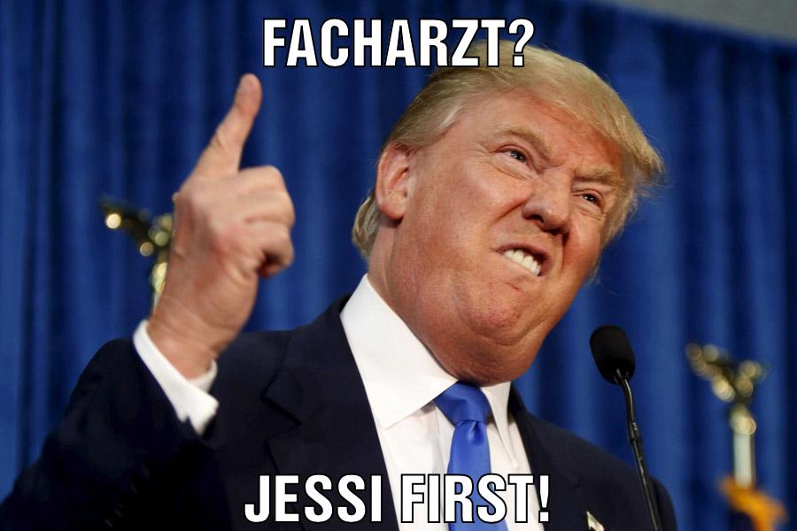 Facharzt? Jessi First!