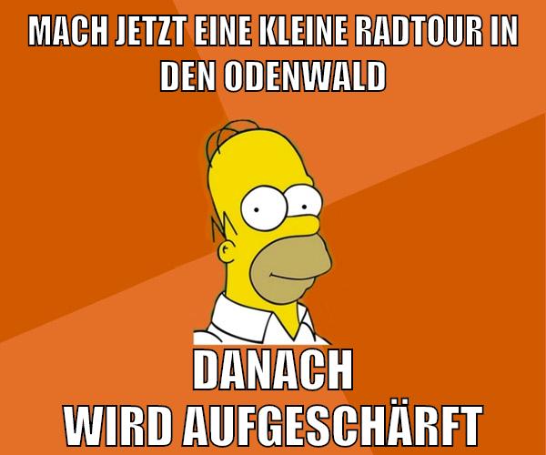 mach jetzt eine kleine radtour in den odenwald danach wird aufgeschärft