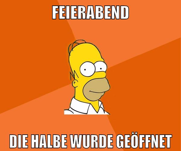 feierabend die halbe wurde geöffnet