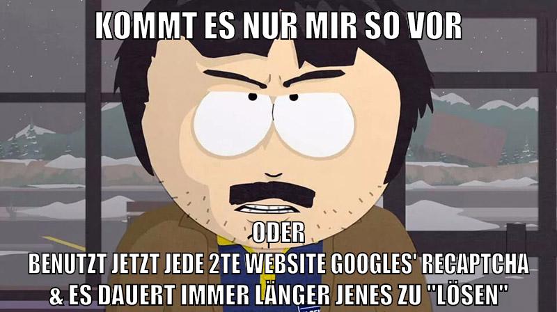 kommt es nur mir so vor oder benutzt jetzt jede 2te website googles' recaptcha & es dauert immer länger jenes zu "lösen"