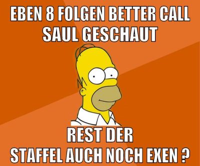 eben 8 folgen better call saul geschaut rest der staffel auch noch exen ?