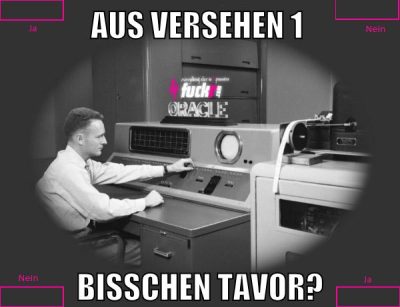 aus versehen 1 bisschen tavor?
