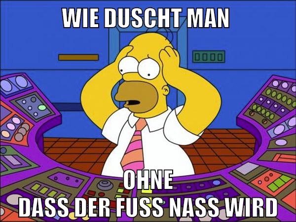 wie duscht man ohne dass der fuß nass wird