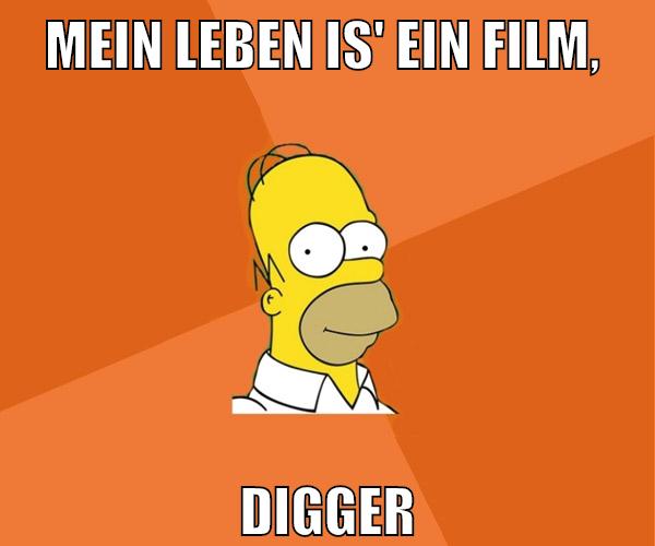 mein Leben is' ein Film, Digger