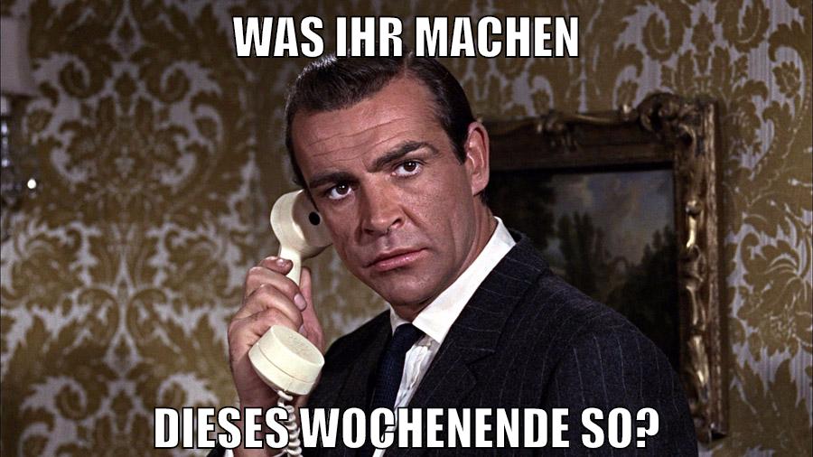 was ihr machen dieses wochenende so?