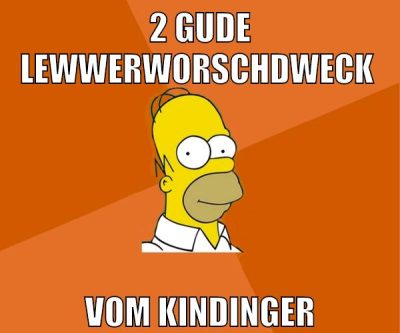 2 gude lewwerworschdweck vom kindinger