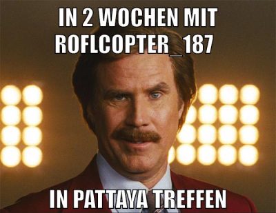 in 2 wochen mit roflcopter_187 in pattaya treffen