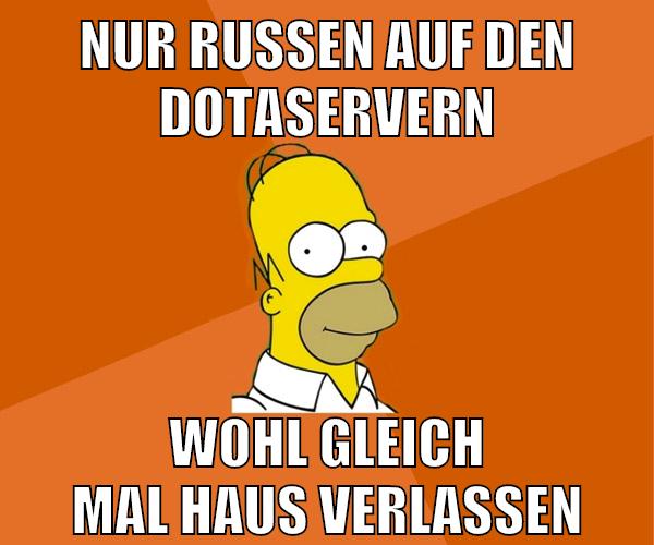 nur russen auf den dotaservern wohl gleich mal haus verlassen