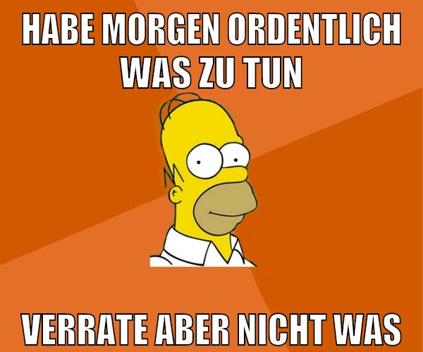 habe morgen ordentlich was zu tun verrate aber nicht was