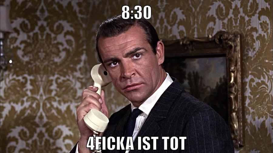 8:30 4ficka ist tot
