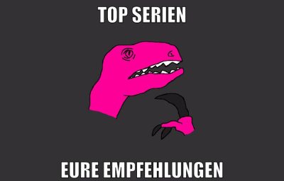 Top Serien eure empfehlungen