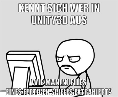 kennt sich wer in unity3d aus wie man(n) files eines fertigen spieles extrahiert?
