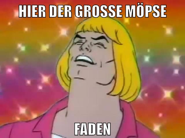 Hier der große Möpse Faden
