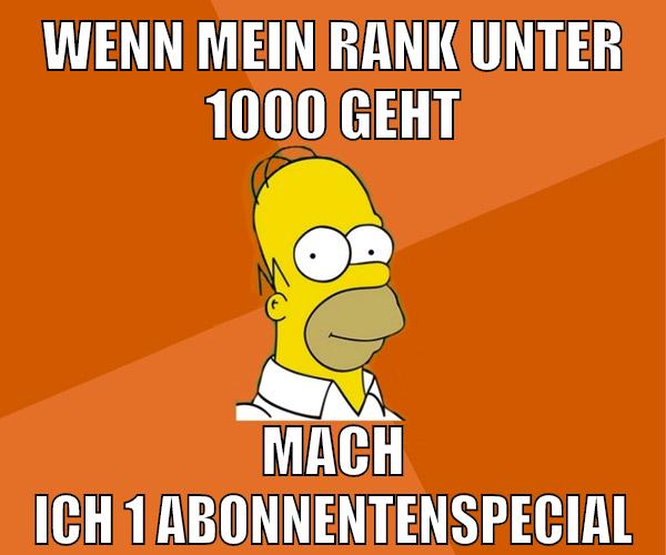 wenn mein rank unter 1000 geht mach ich 1 abonnentenspecial