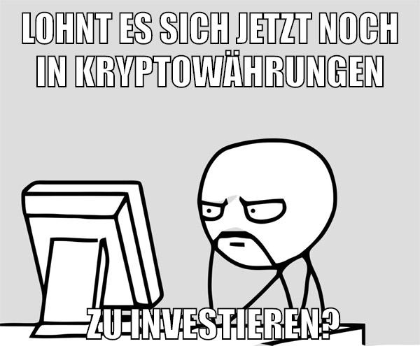 Lohnt es sich jetzt noch in Kryptowährungen zu investieren?