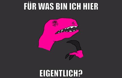 für was bin ich hier eigentlich?