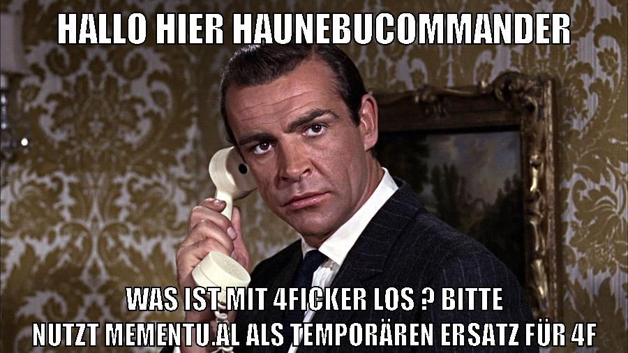 hallo hier haunebucommander was ist mit 4ficker los ? bitte nutzt mementu.al als temporären ersatz für 4f