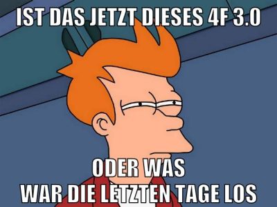 ist das jetzt dieses 4f 3.0 oder was war die letzten tage los