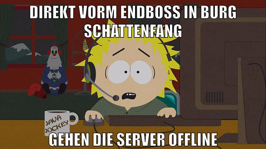 direkt vorm endboss in burg schattenfang gehen die server offline