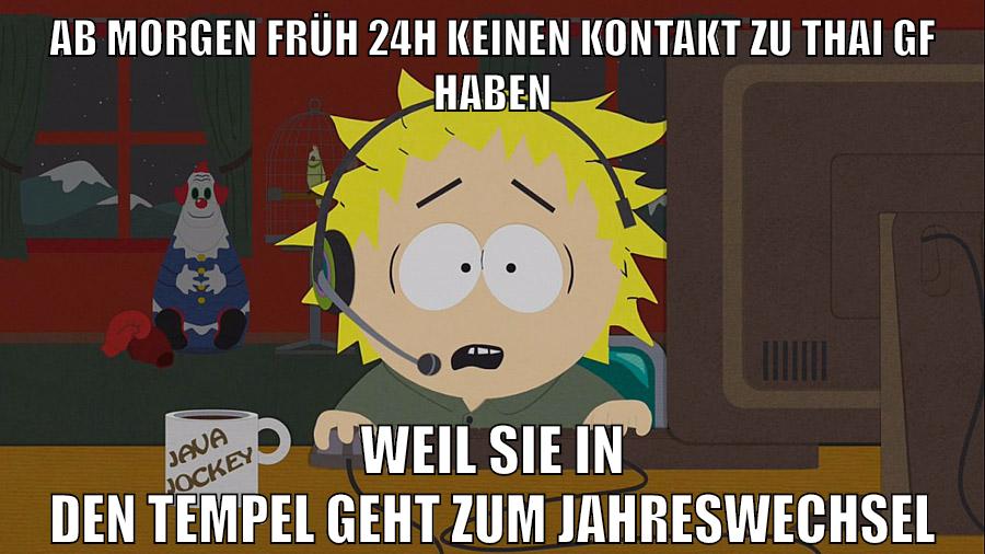 ab morgen früh 24h keinen kontakt zu thai gf haben weil sie in den tempel geht zum jahreswechsel