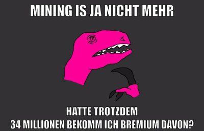 Mining is ja nicht mehr hatte trotzdem 34 Millionen bekomm ich bremium davon?