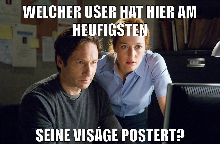 WELCHER USER HAT HIER AM HEUFIGSTEN SEINE VISÁGE POSTERT?