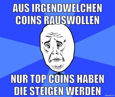 aus irgendwelchen coins rauswollen nur top coins haben die steigen werden