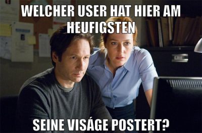 WELCHER USER HAT HIER AM HEUFIGSTEN SEINE VISÁGE POSTERT?
