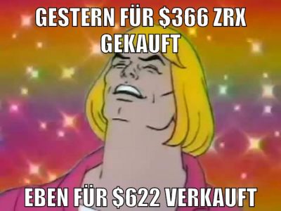 gestern für $366 ZRX gekauft eben für $622 verkauft