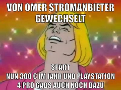 Von omer stromanbieter gewechselt spart nun 300 € im Jahr und playstation 4 pro gabs auch noch dazu