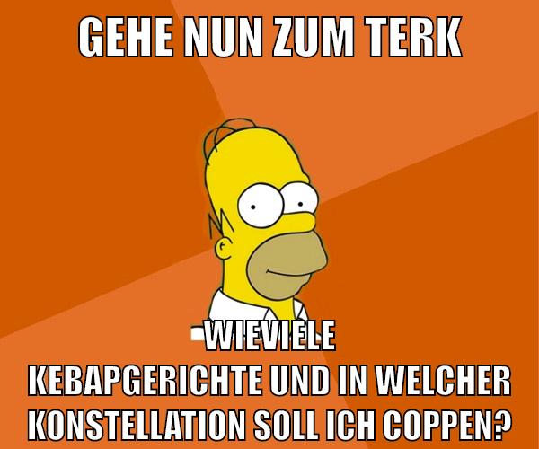 gehe nun zum terk wieviele kebapgerichte und in welcher konstellation soll ich coppen?