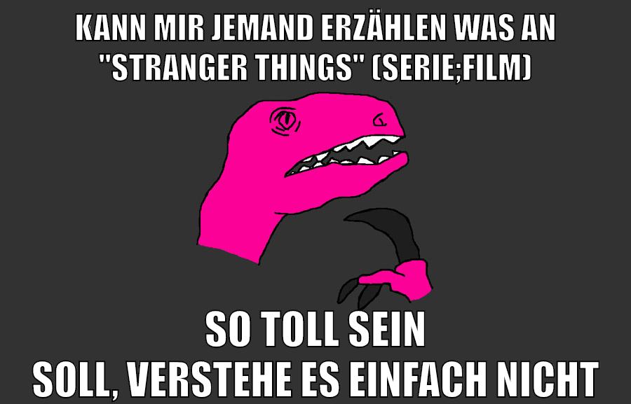 kann mir jemand erzählen was an "stranger things" (serie;film) so toll sein soll, verstehe es einfach nicht