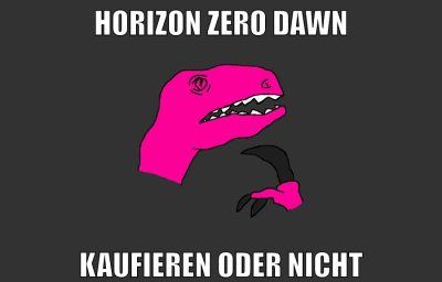 Horizon Zero Dawn kaufieren oder nicht