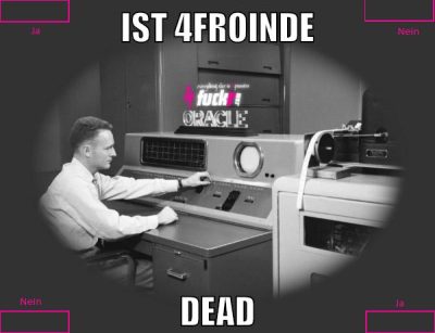 Ist 4froinde dead