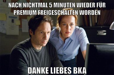 nach nichtmal 5 minuten wieder für premium freigeschalten worden danke liebes bka