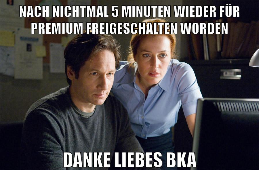 nach nichtmal 5 minuten wieder für premium freigeschalten worden danke liebes bka