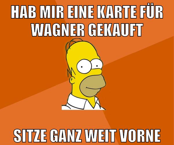 hab mir eine karte für wagner gekauft sitze ganz weit vorne