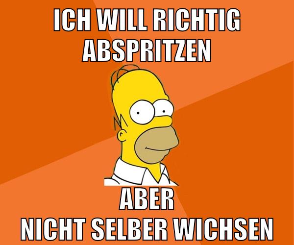 Ich will richtig abspritzen Aber nicht selber wichsen