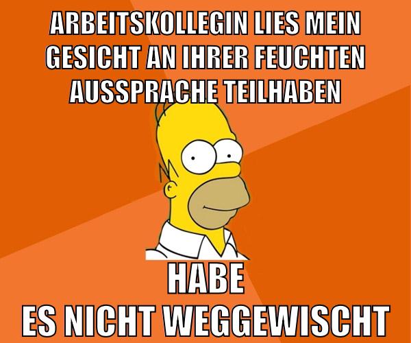 Arbeitskollegin lies mein Gesicht an ihrer feuchten Aussprache teilhaben habe es nicht weggewischt